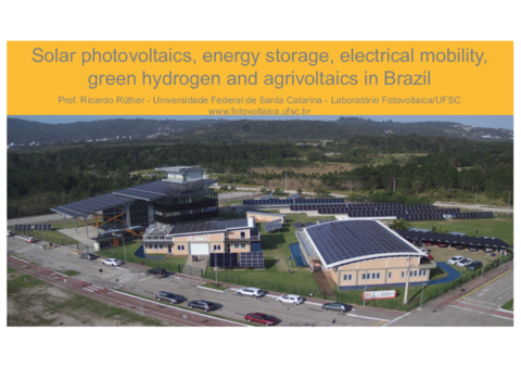 Prof Ricardo Rüther_Solar photovoltaics, energy storage, electrical mobility, green hydrogen and agrivoltaics in Brazil